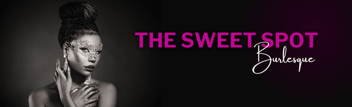 The Sweet Spot Burlesque: Masquerade Edition